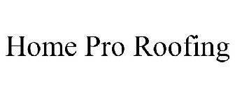 HOME PRO ROOFING