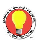 ELECTRICAL TRAINING CENTER INC. FOR A BRIGHTER FUTURE.