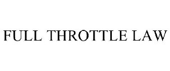 FULL THROTTLE LAW