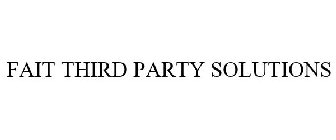 FAIT THIRD PARTY SOLUTIONS