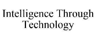 INTELLIGENCE THROUGH TECHNOLOGY