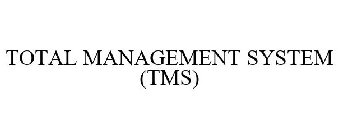 TOTAL MANAGEMENT SYSTEM (TMS)