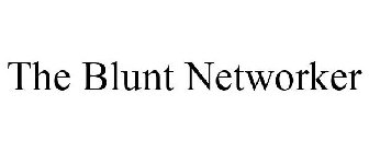 THE BLUNT NETWORKER