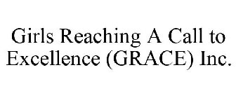 GIRLS REACHING A CALL TO EXCELLENCE (GRACE) INC.