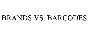 BRANDS VS. BARCODES