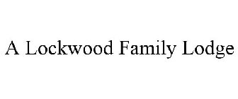 A LOCKWOOD FAMILY LODGE