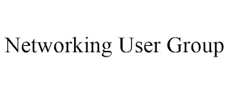 NETWORKING USER GROUP