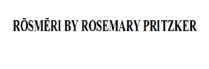 ROSMERI BY ROSEMARY PRITZKER