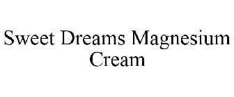 SWEET DREAMS MAGNESIUM CREAM