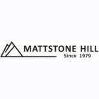 MATTSTONE HILL SINCE 1979