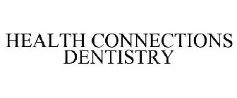 HEALTH CONNECTIONS DENTISTRY