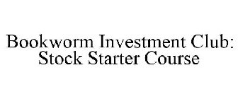 BOOKWORM INVESTMENT CLUB: STOCK STARTER COURSE