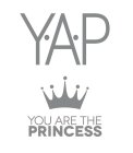 Y·A·P YOU ARE THE PRINCESS