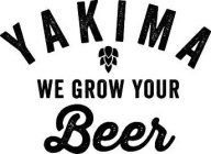 YAKIMA WE GROW YOUR BEER