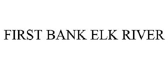 FIRST BANK ELK RIVER
