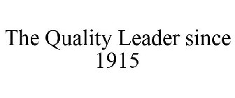 THE QUALITY LEADER SINCE 1915