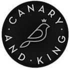 · CANARY AND · KING ·