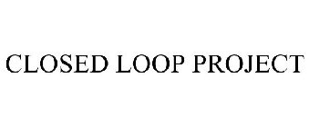 THE CLOSED LOOP PROJECT