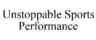 UNSTOPPABLE SPORTS PERFORMANCE