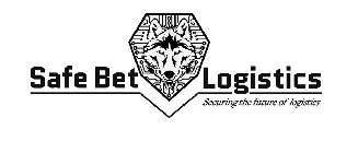 SAFE BET LOGISTICS SECURING THE FUTURE OF LOGISTICS