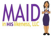 MAID IN HIS LIKENESS, LLC