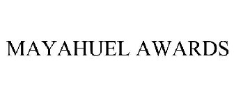 MAYAHUEL AWARDS