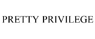 PRETTY PRIVILEGE
