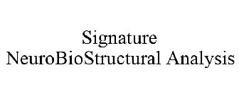 SIGNATURE NEUROBIOSTRUCTURAL ANALYSIS