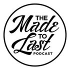 THE MADE TO LAST PODCAST