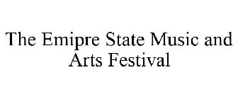 THE EMPIRE STATE MUSIC AND ARTS FESTIVAL