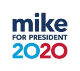 MIKE FOR PRESIDENT 2020