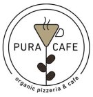 PURACAFE ORGANIC PIZZERIA & CAFE