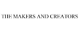 THE MAKERS AND CREATORS