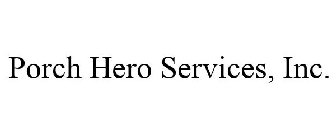 PORCH HERO SERVICES, INC.