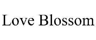 LOVE BLOSSOM