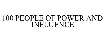 100 PEOPLE OF POWER AND INFLUENCE