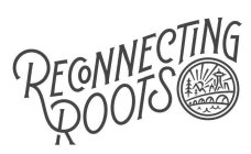 RECONNECTING ROOTS