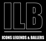 ILB ICONS LEGENDS & BALLERS