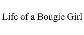 LIFE OF A BOUGIE GIRL