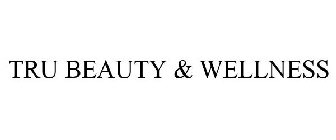 TRU BEAUTY & WELLNESS