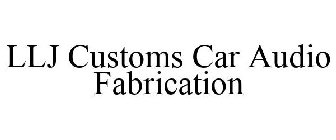 LLJ CUSTOMS CAR AUDIO FABRICATION