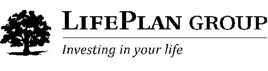 LIFEPLAN GROUP INVESTING IN YOUR LIFE