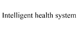 INTELLIGENT HEALTH SYSTEM