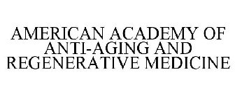 AMERICAN ACADEMY OF ANTI-AGING AND REGENERATIVE MEDICINE