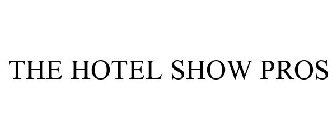 THE HOTEL SHOW PROS