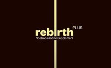 REBIRTH PLUS NOOTROPIC IODINE SUPPLEMENT