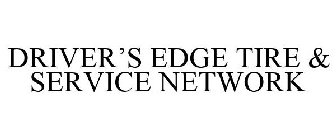 DRIVER'S EDGE TIRE & SERVICE NETWORK