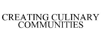 CREATING CULINARY COMMUNITIES