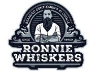 RONNIE WHISKERS BEARDED GENTLEMEN'S #1 CHOICE SINCE MMXIX
