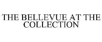 THE BELLEVUE AT THE COLLECTION